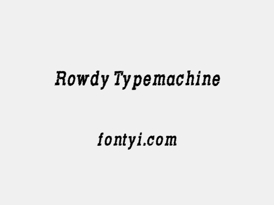 Rowdy Typemachine