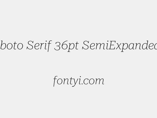 Roboto Serif 36pt SemiExpanded Thin