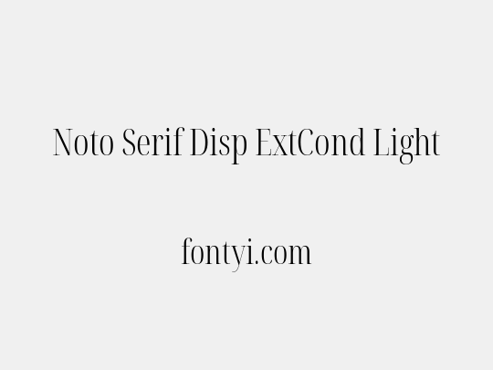 Noto Serif Disp ExtCond Light