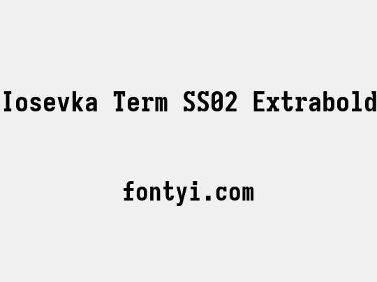 Iosevka Term SS02 Extrabold