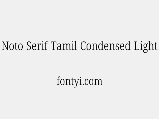 Noto Serif Tamil Condensed Light