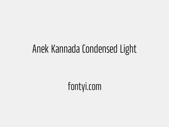 Anek Kannada Condensed Light