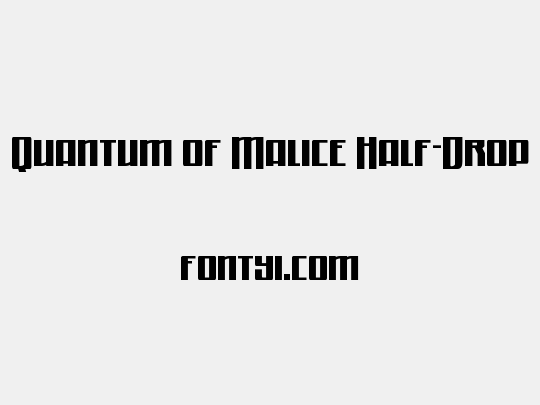 Quantum of Malice Half-Drop
