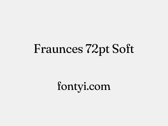 Fraunces 72pt Soft