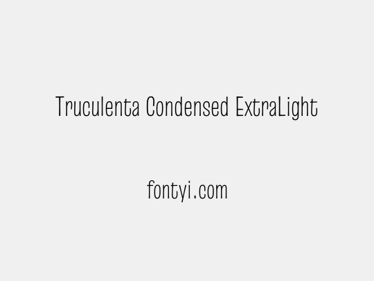 Truculenta Condensed ExtraLight