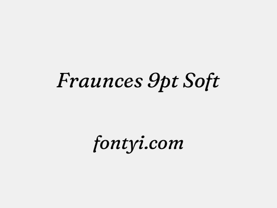 Fraunces 9pt Soft