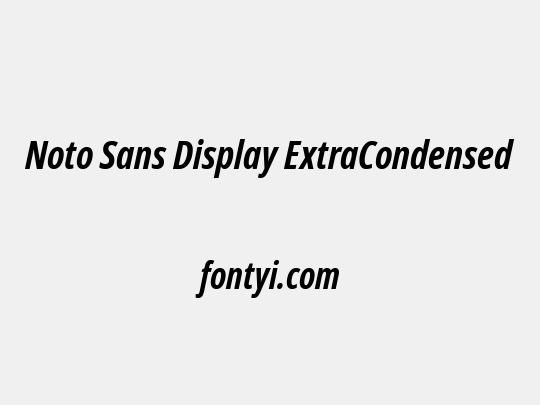 Noto Sans Display ExtraCondensed