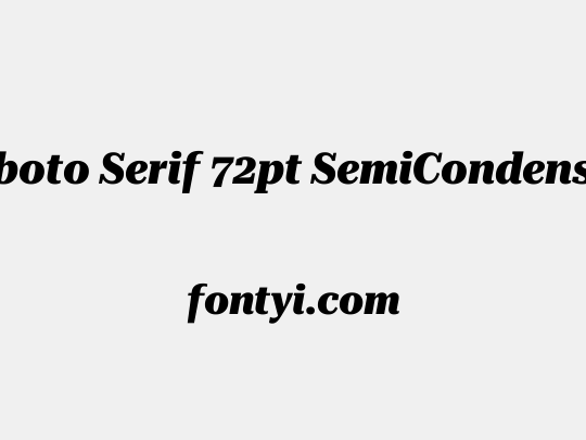 Roboto Serif 72pt SemiCondensed ExtraBold
