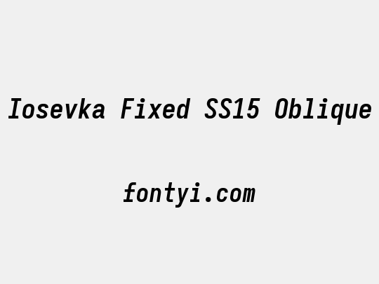 Iosevka Fixed SS15 Oblique