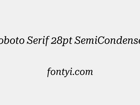 Roboto Serif 28pt SemiCondensed
