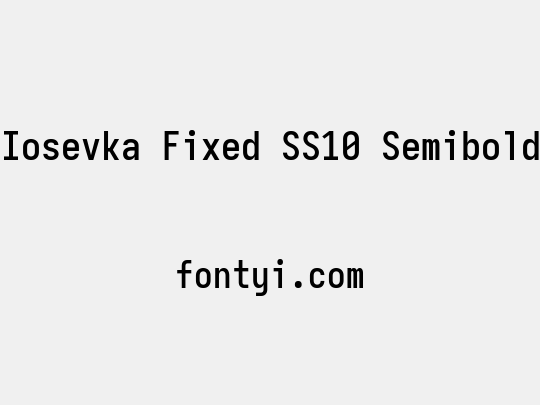 Iosevka Fixed SS10 Semibold