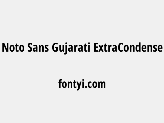 Noto Sans Gujarati ExtraCondensed