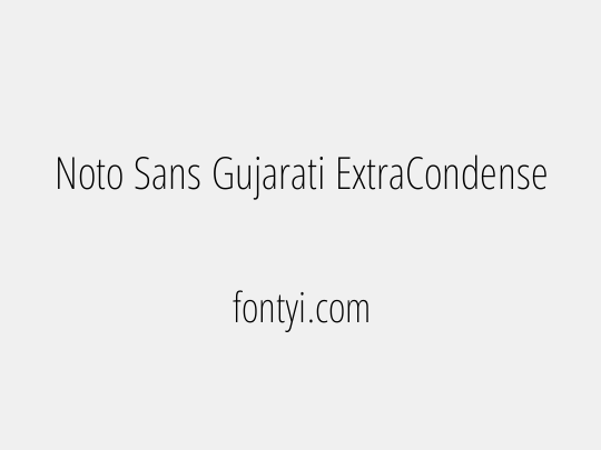 Noto Sans Gujarati ExtraCondensed ExtraLight
