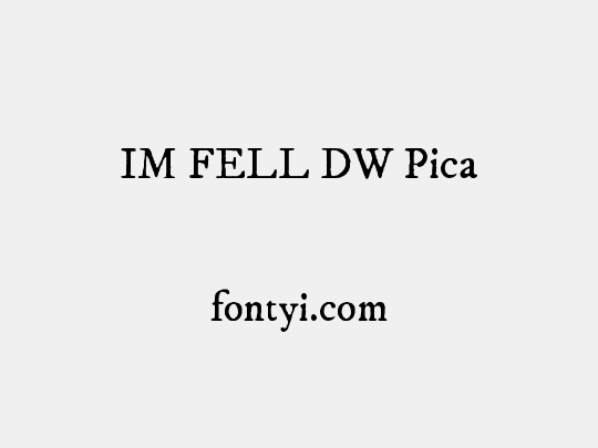 IM FELL DW Pica