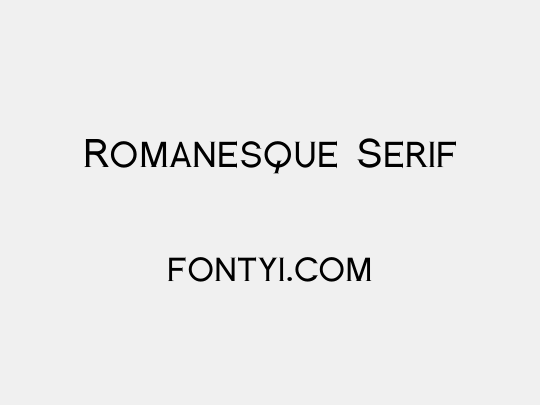 Romanesque Serif