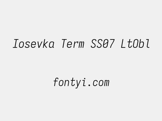 Iosevka Term SS07 LtObl
