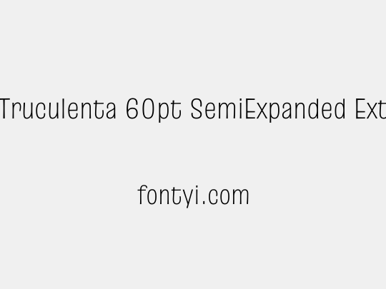 Truculenta 60pt SemiExpanded ExtraLight