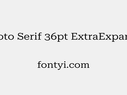 Roboto Serif 36pt ExtraExpanded