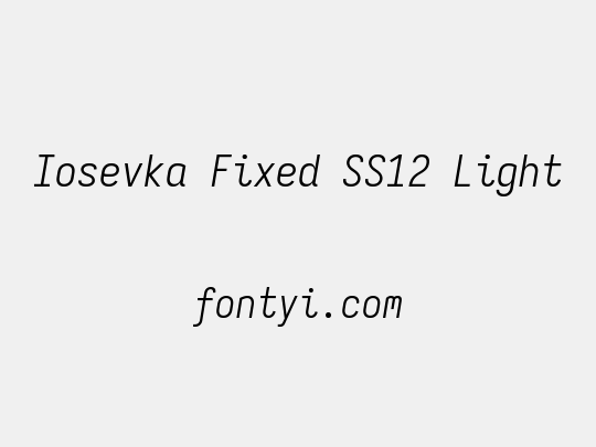 Iosevka Fixed SS12 Light