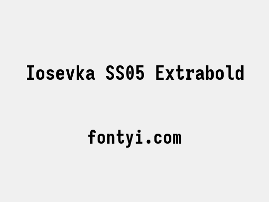 Iosevka SS05 Extrabold