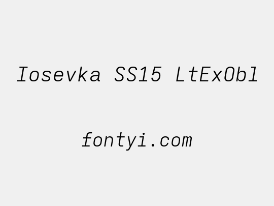 Iosevka SS15 LtExObl