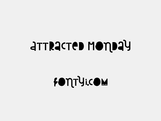Attracted Monday