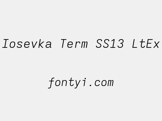 Iosevka Term SS13 LtEx