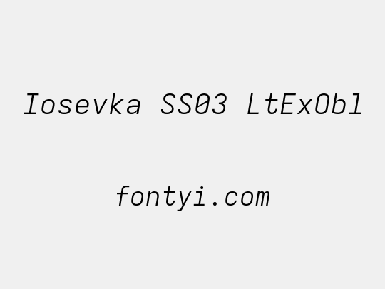 Iosevka SS03 LtExObl