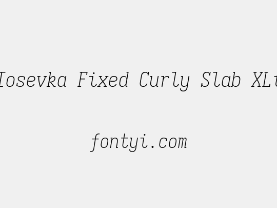 Iosevka Fixed Curly Slab XLt