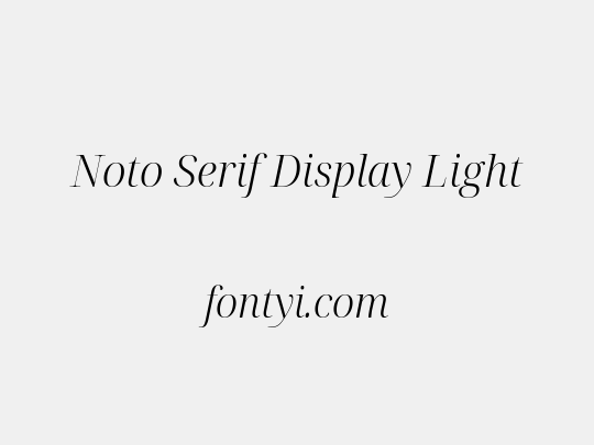 Noto Serif Display Light