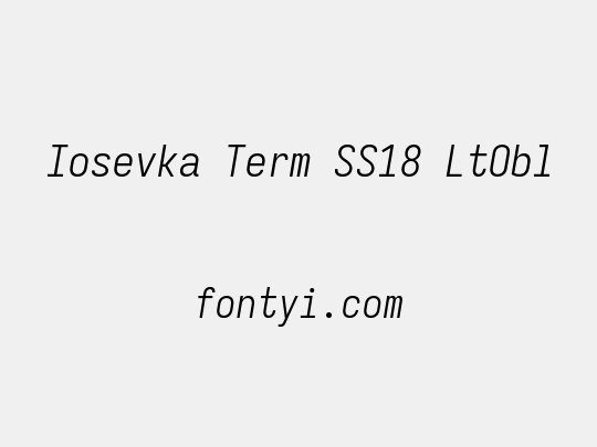 Iosevka Term SS18 LtObl