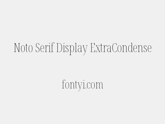 Noto Serif Display ExtraCondensed Thin