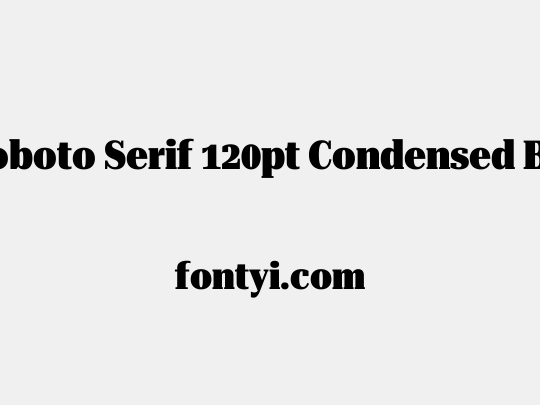 Roboto Serif 120pt Condensed Black
