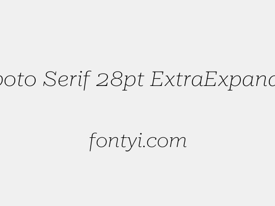 Roboto Serif 28pt ExtraExpanded Thin