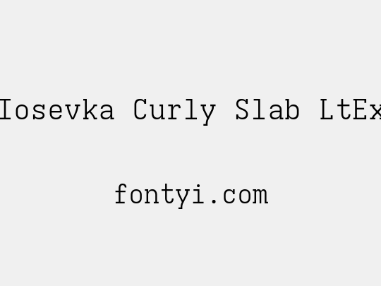 Iosevka Curly Slab LtEx