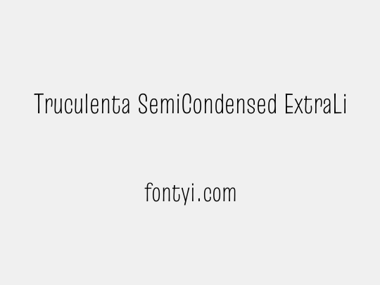 Truculenta SemiCondensed ExtraLight