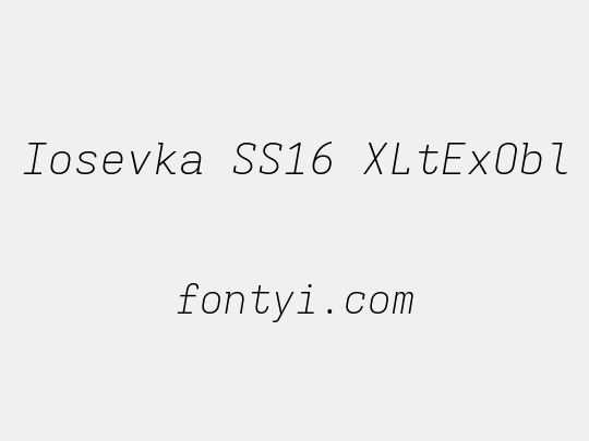 Iosevka SS16 XLtExObl