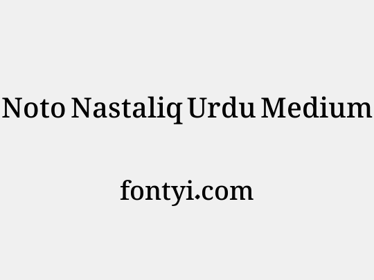 Noto Nastaliq Urdu Medium