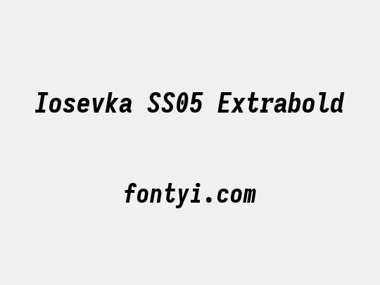 Iosevka SS05 Extrabold