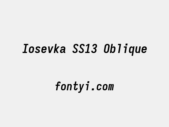Iosevka SS13 Oblique