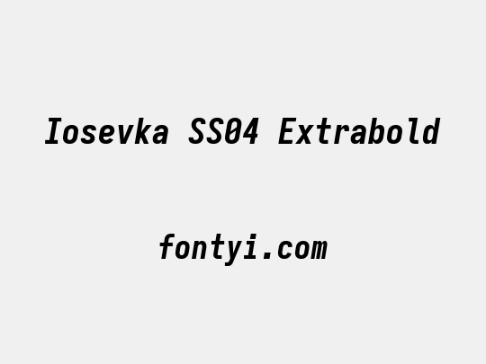 Iosevka SS04 Extrabold