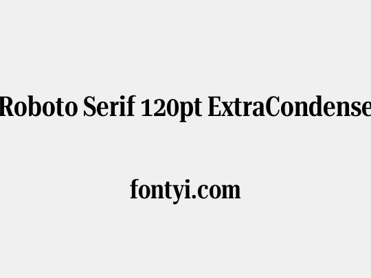 Roboto Serif 120pt ExtraCondensed SemiBold