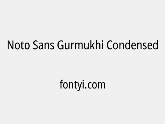 Noto Sans Gurmukhi Condensed