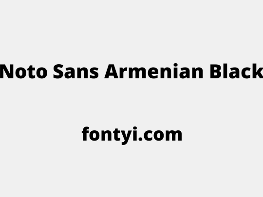 Noto Sans Armenian Black