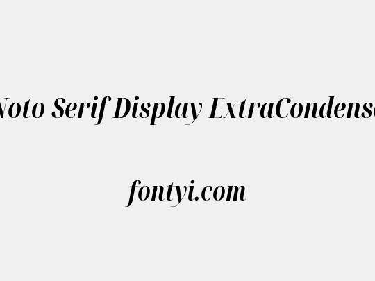 Noto Serif Display ExtraCondensed