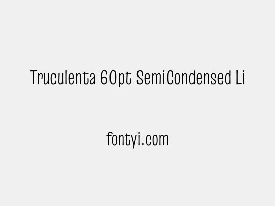 Truculenta 60pt SemiCondensed Light