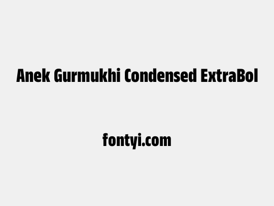 Anek Gurmukhi Condensed ExtraBold