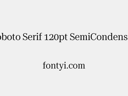 Roboto Serif 120pt SemiCondensed