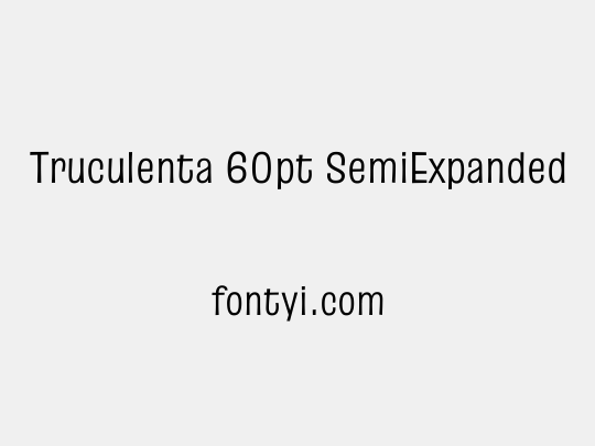 Truculenta 60pt SemiExpanded