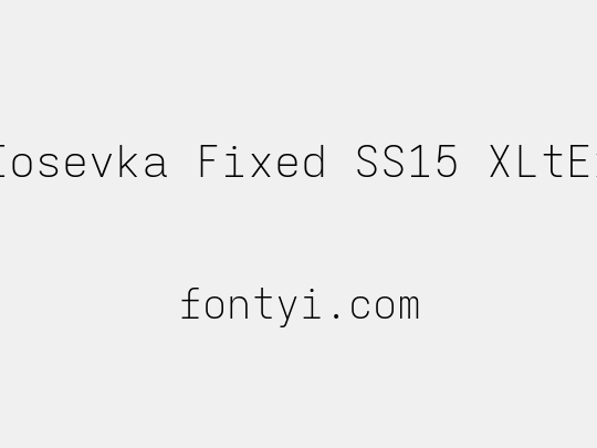 Iosevka Fixed SS15 XLtEx